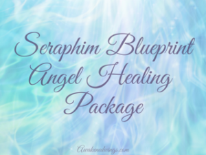 Seraphim Blueprint Angel Healing Package