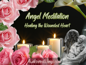 Angel Meditation Healing the Wounded Heart